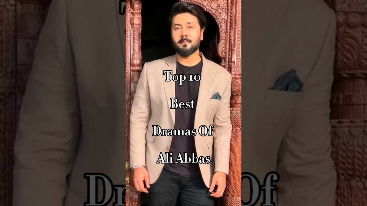 Top 10 Best Dramas of Ali Abbas 😱 #viralshort #pakistanidrama #iamhaniaawan #aliabbas