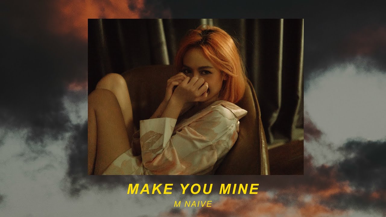 M NAIVE - Make You Mine (Official Audio)