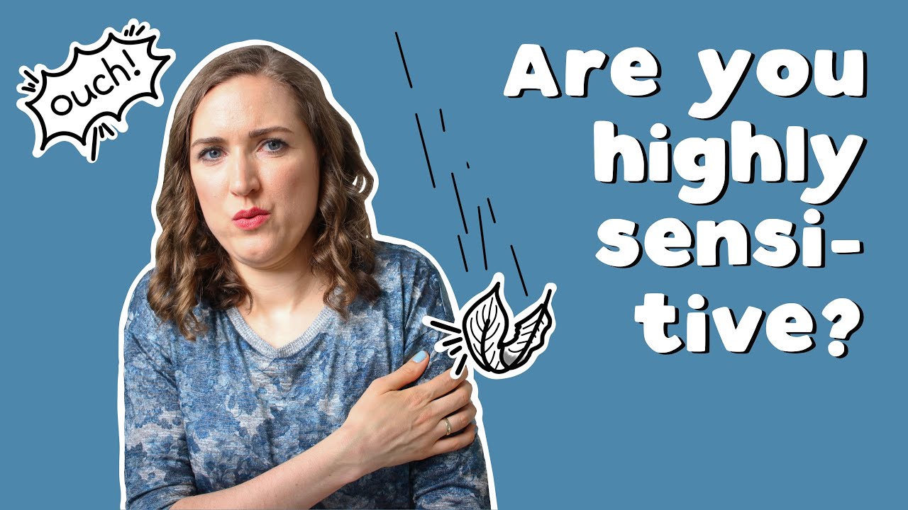 4 Signs Of A Highly Sensitive Person I Is It Biological Or Learned? I What Does It Mean?
