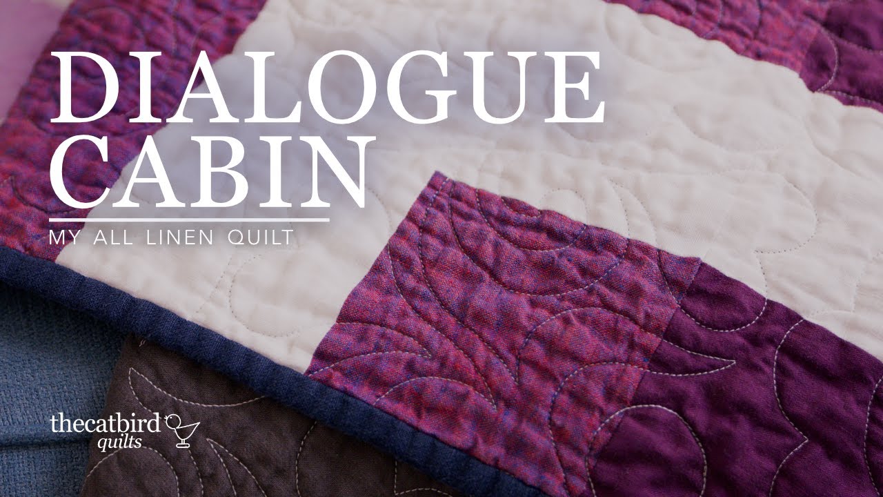 Dialogue Cabin Quilt Pattern - My All Linen Quilt