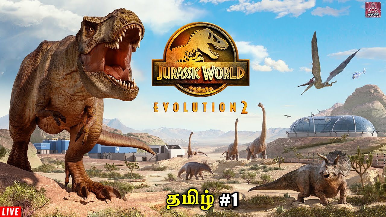 Jurassic World Evolution 2 Dino Vettai Arambam Live #1 tamil | Jurassic World | TK PlayZ - தமிழ்