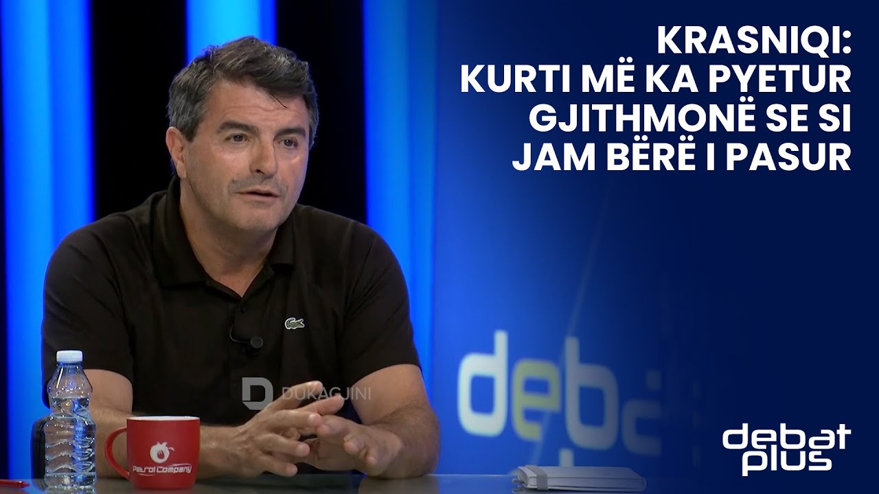 Krasniqi: Kurti më ka pyetur gjithmonë se si jam bërë i pasur
