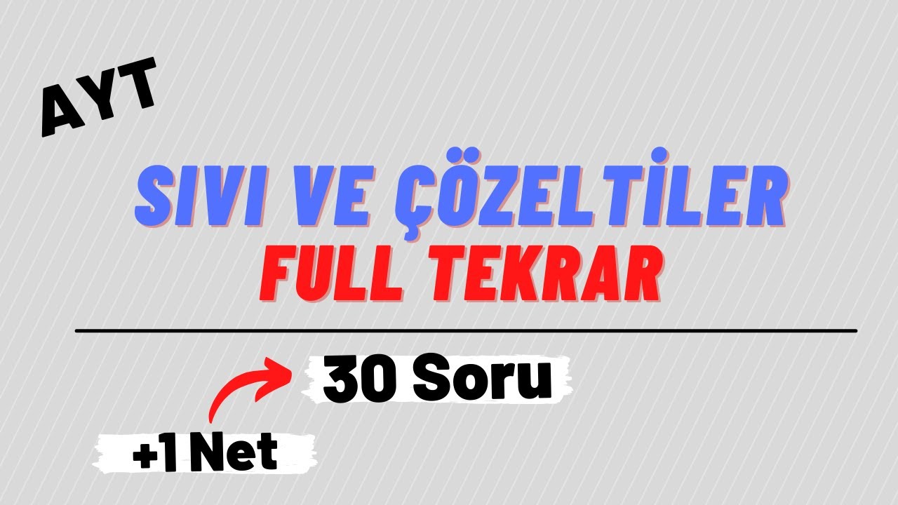 Sıvı ve Çözeltiler |  Full Tekrar | Soru Çözümü | AYT - 11.SINIF