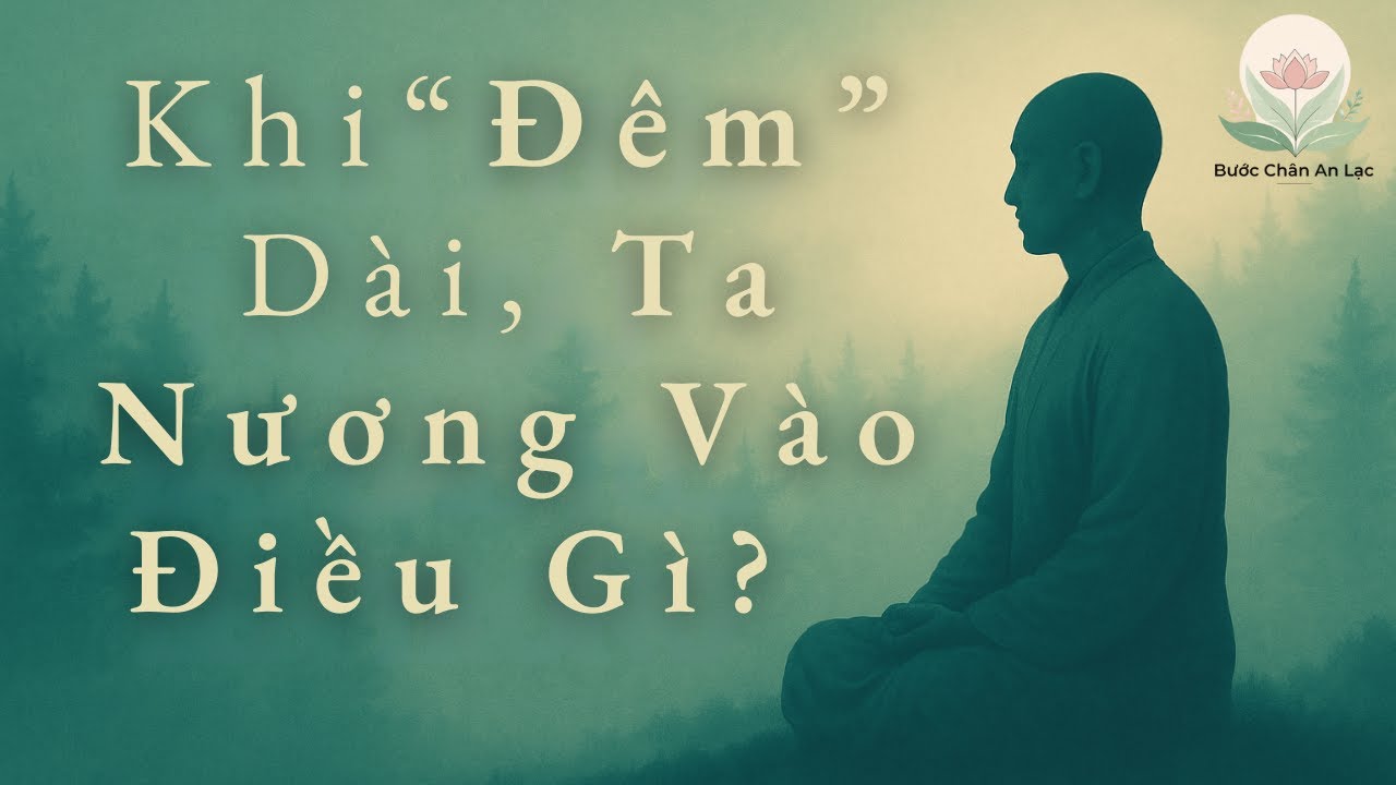 Hy Vọng – Ánh Sáng Trong Đêm | Pháp Thoại Bước Chân An Lạc