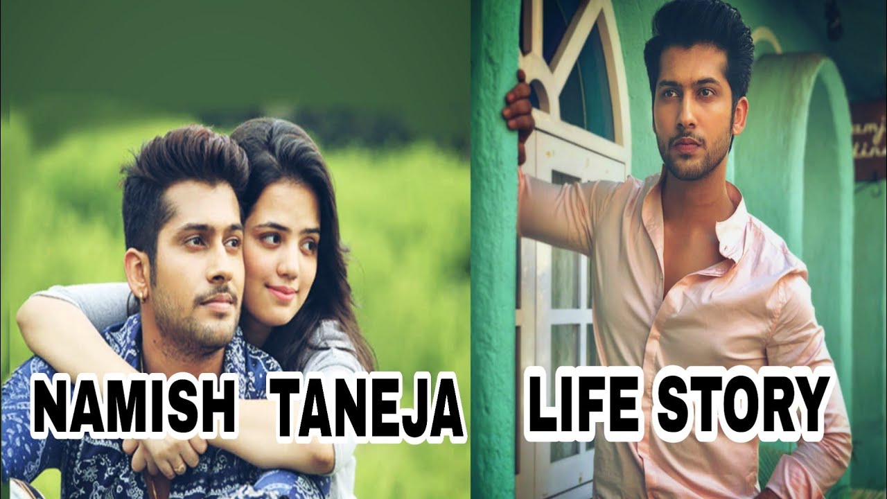 Kahani NAMISH TANEJA ki, Biography, Lifestyle,Life story.