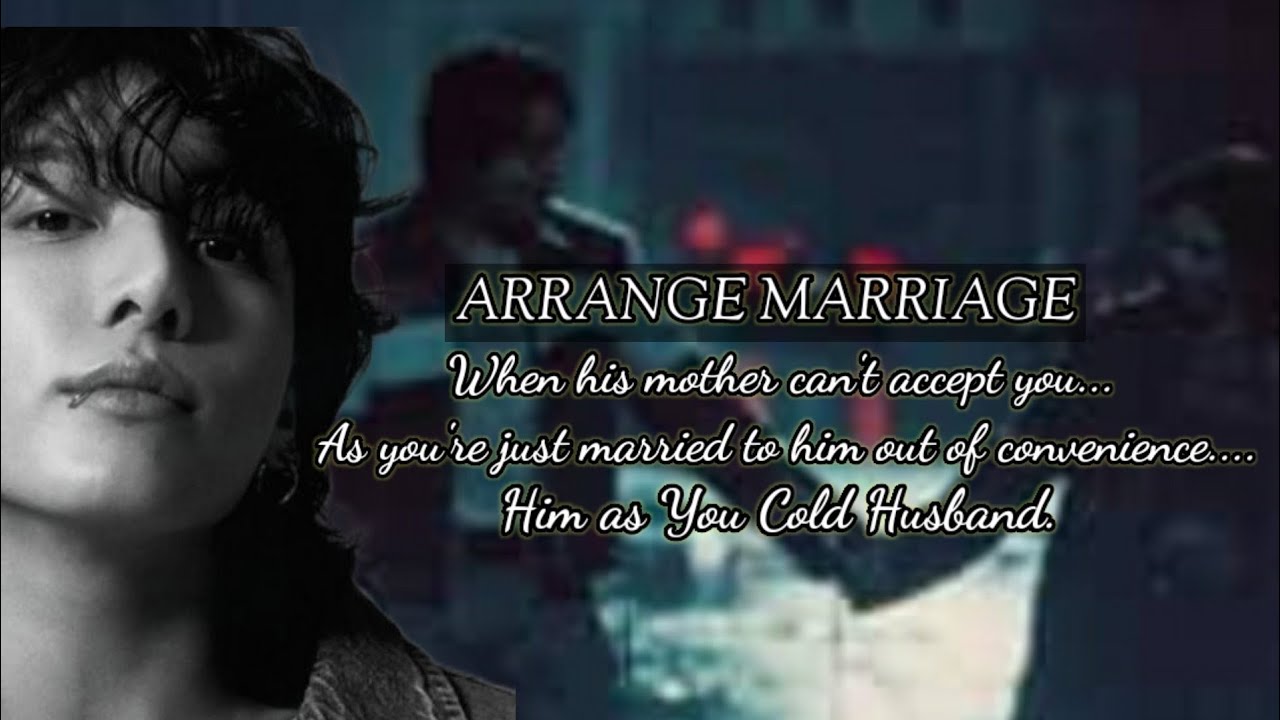 (OneShot) When his mother can't accept you... Him as your Cold Arranged Husband....