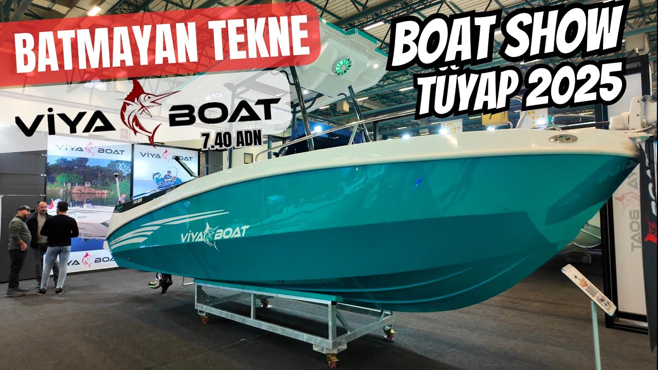 Batmayan Yerli Tekne - BOATSHOW 2025 Tüyap viyaboat 7.40 adn