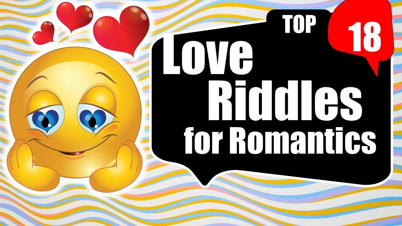 Solve this TOP 18 Love Riddles for Romantics only if you're in Love.