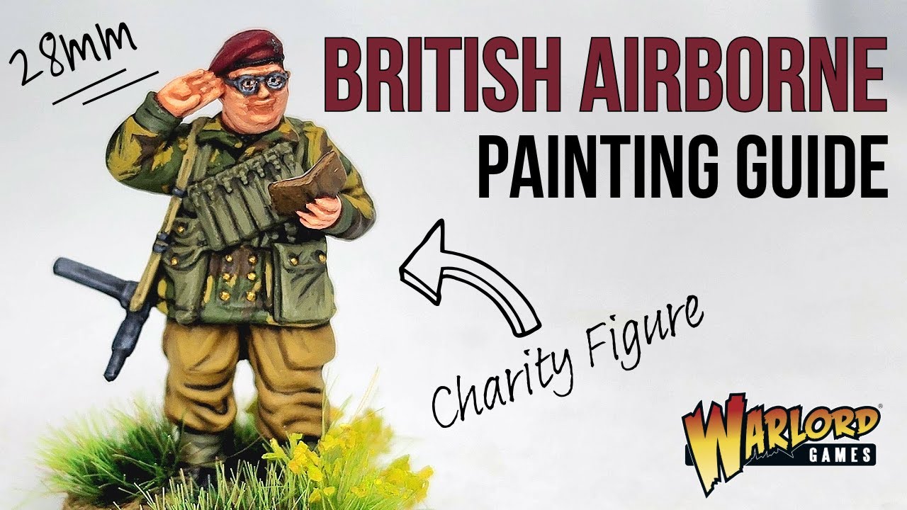 28mm British Airborne - Normandy - Painting Tutorial | Bolt Action | Charity Figure