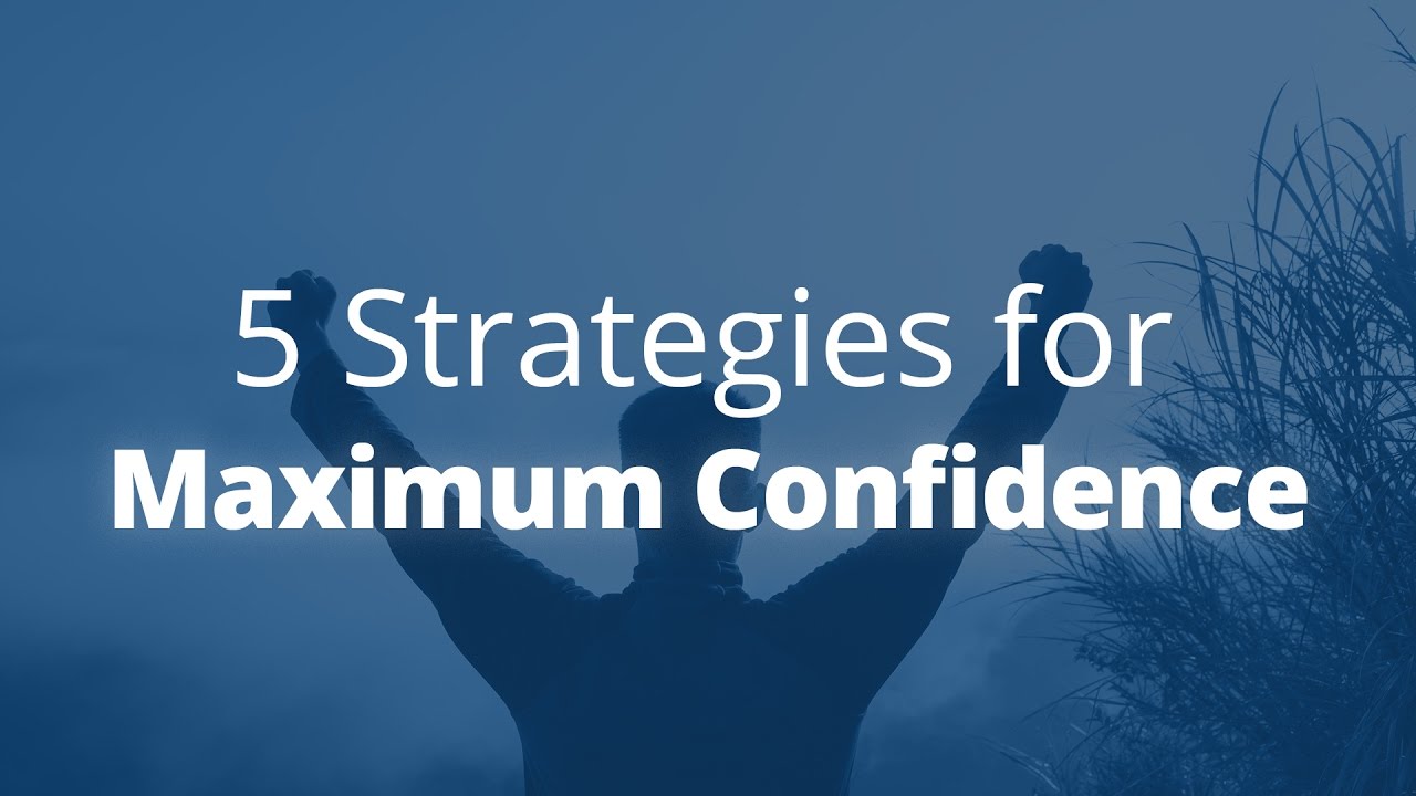 5 Strategies for Maximum Confidence | Jack Canfield