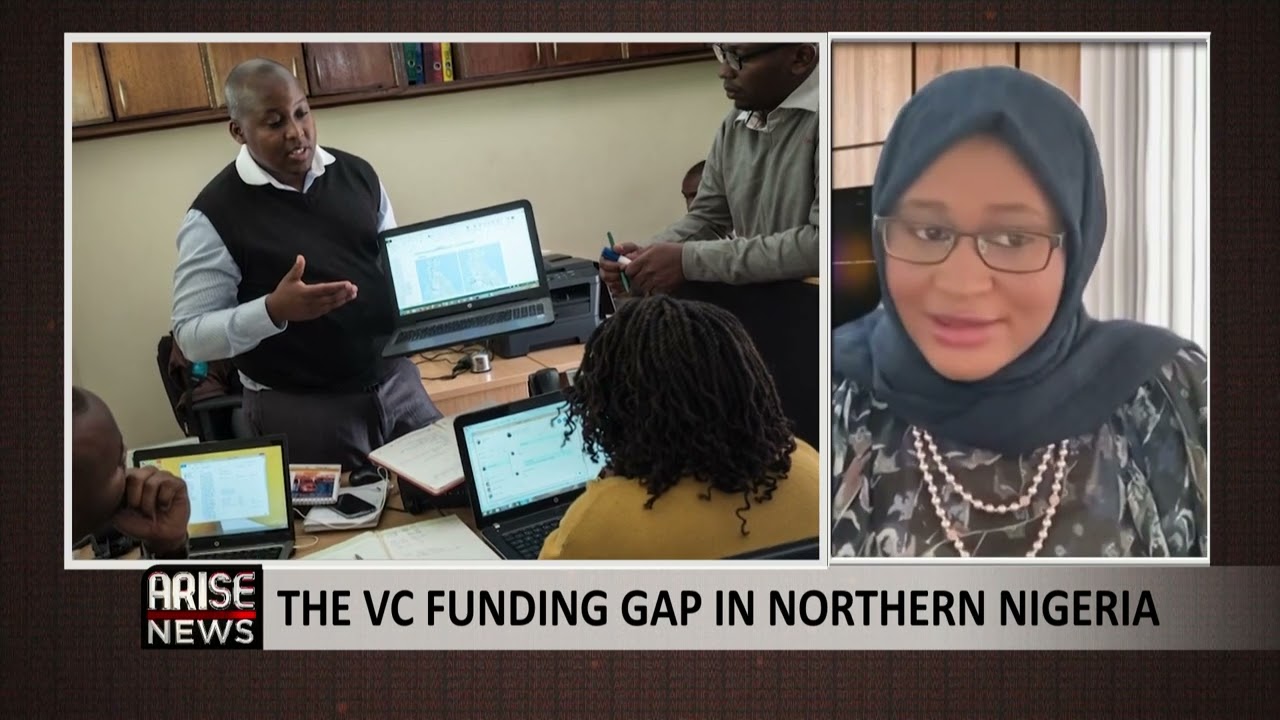 Northern Nigerian Startups Face A Large Funding Gap - Surayyah Ahmad