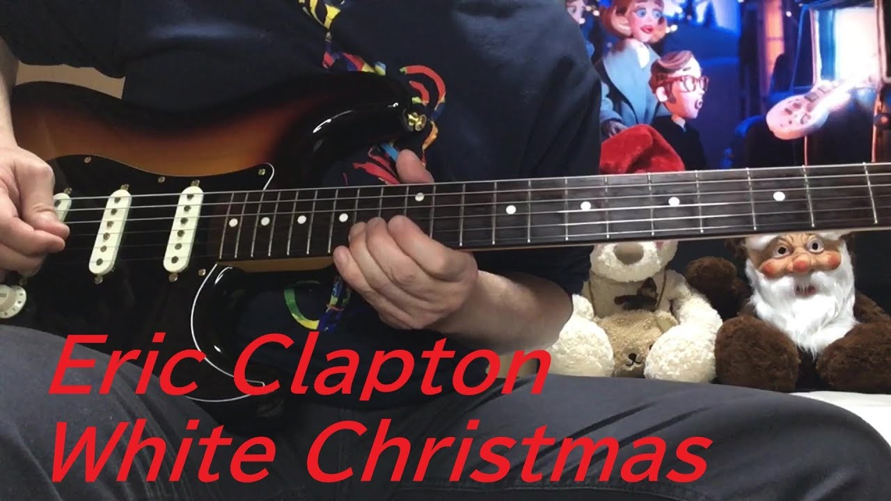 Eric Clapton  White Christmas  Guitar Cover