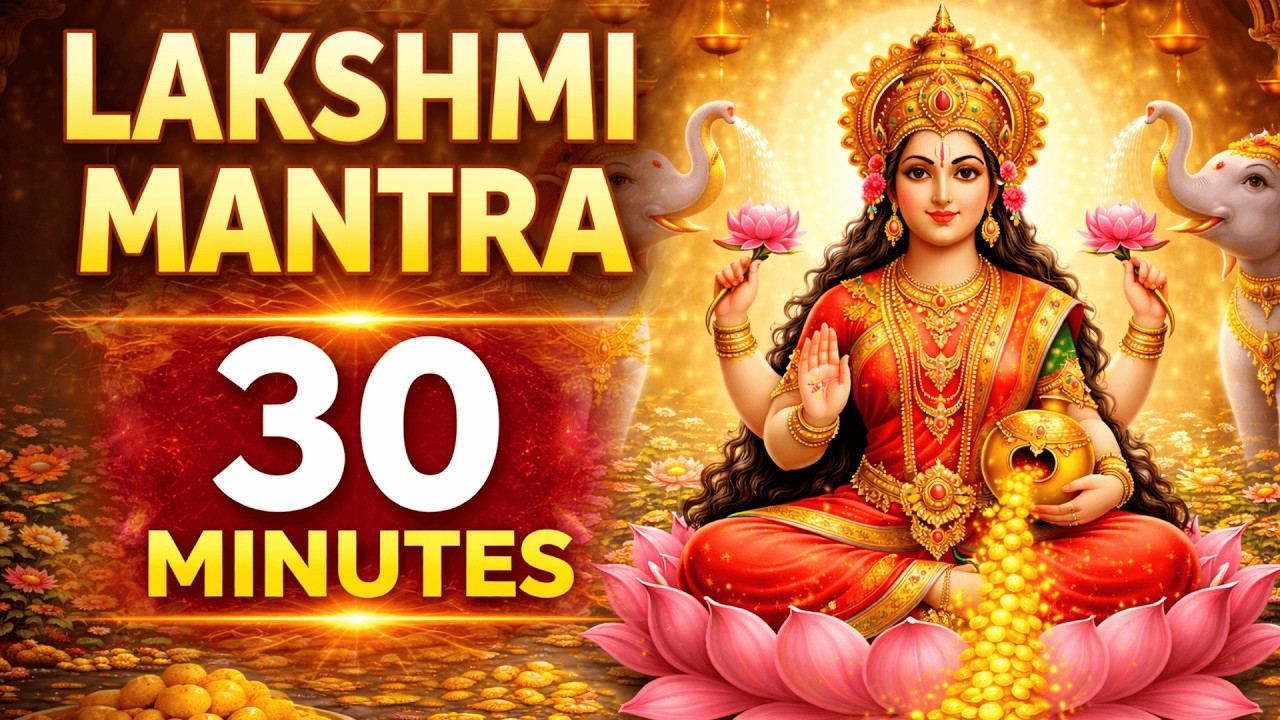 Om Shreem Mahalakshmiyei Namaha | 30 Minutes Lakshmi Mantra for Prosperity & Abundance