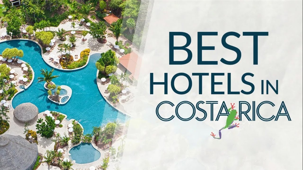 Our Best Hotels in Costa Rica - Top 11