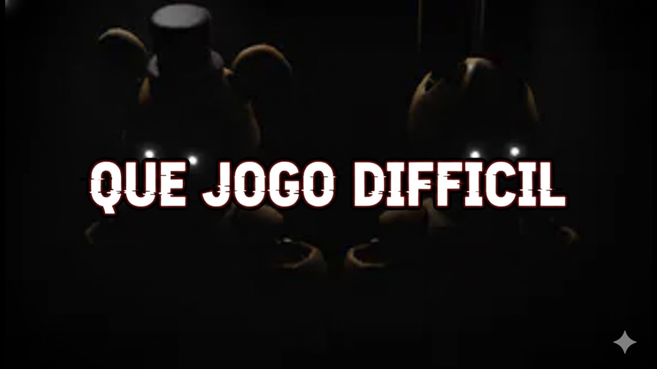 Mais que Joguinho Dificil Those Nights at Fredbear's