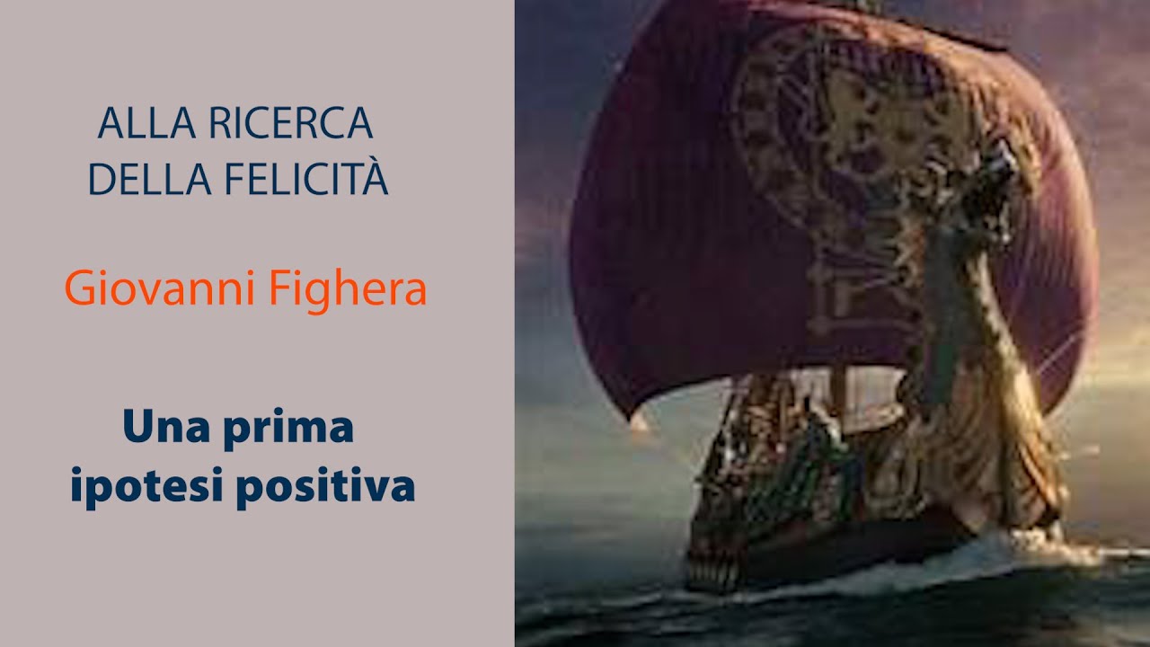 ALLA RICERCA DELLA FELICITÀ - 10- Una prima ipotesi positiva