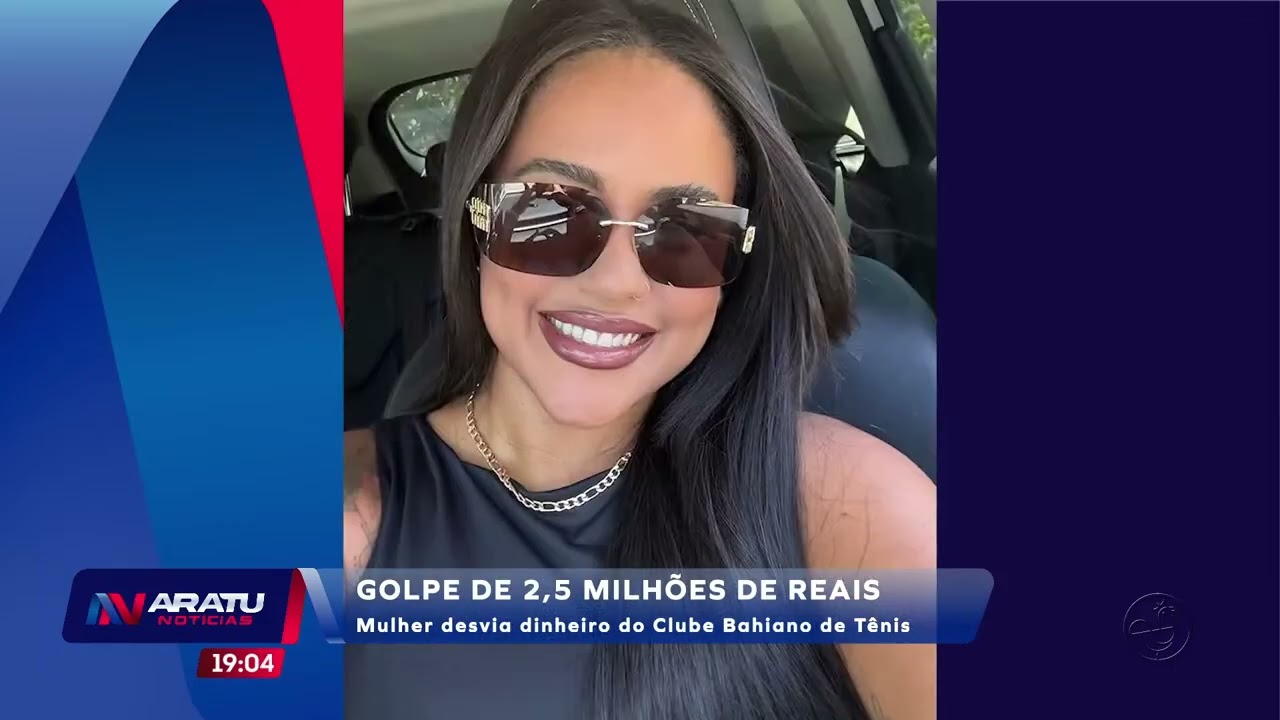 Golpe de 2,5 milhões de reais | ARATU NOTÍCIAS | TV ARATU