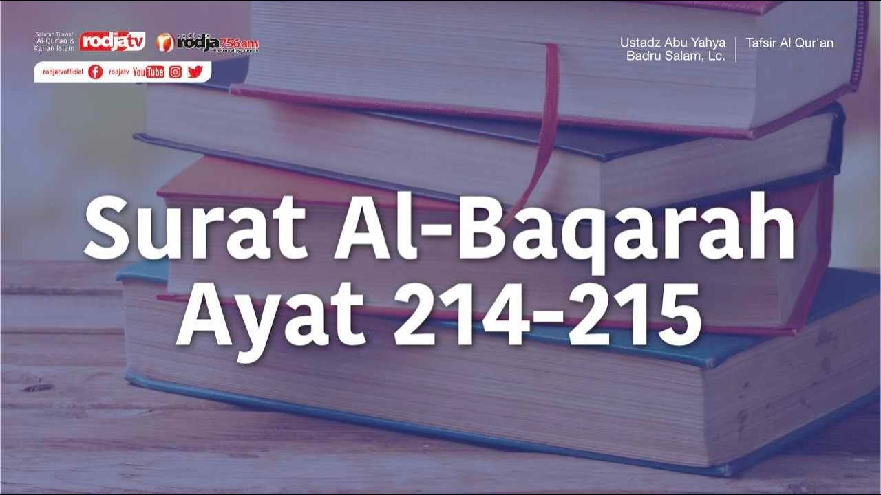 Tafsir Al Qur'an Surat Al-Baqarah Ayat 214-215 - Ustadz Abu Yahya Badru Salam, Lc.
