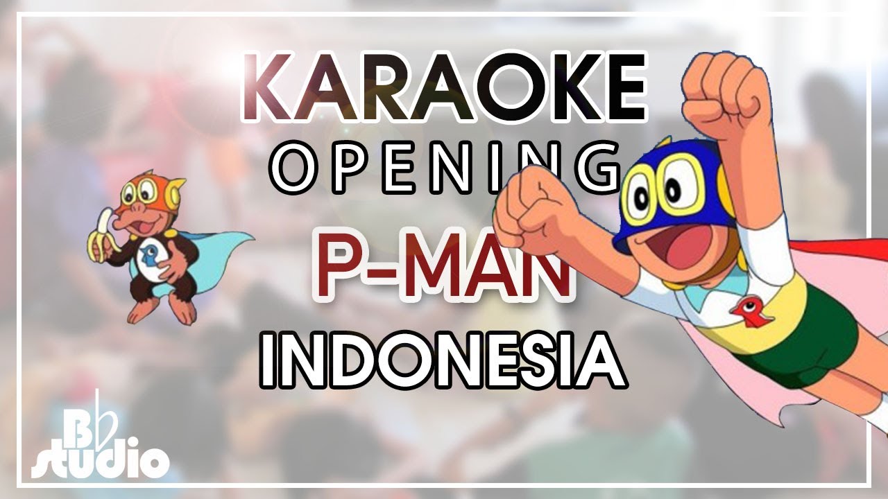 Karaoke Opening P-Man Indonesia