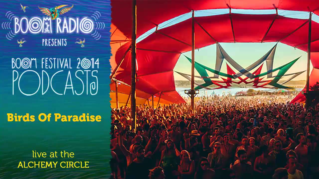 Birds Of Paradise - Alchemy Circle 05 - Boom Festival 2014