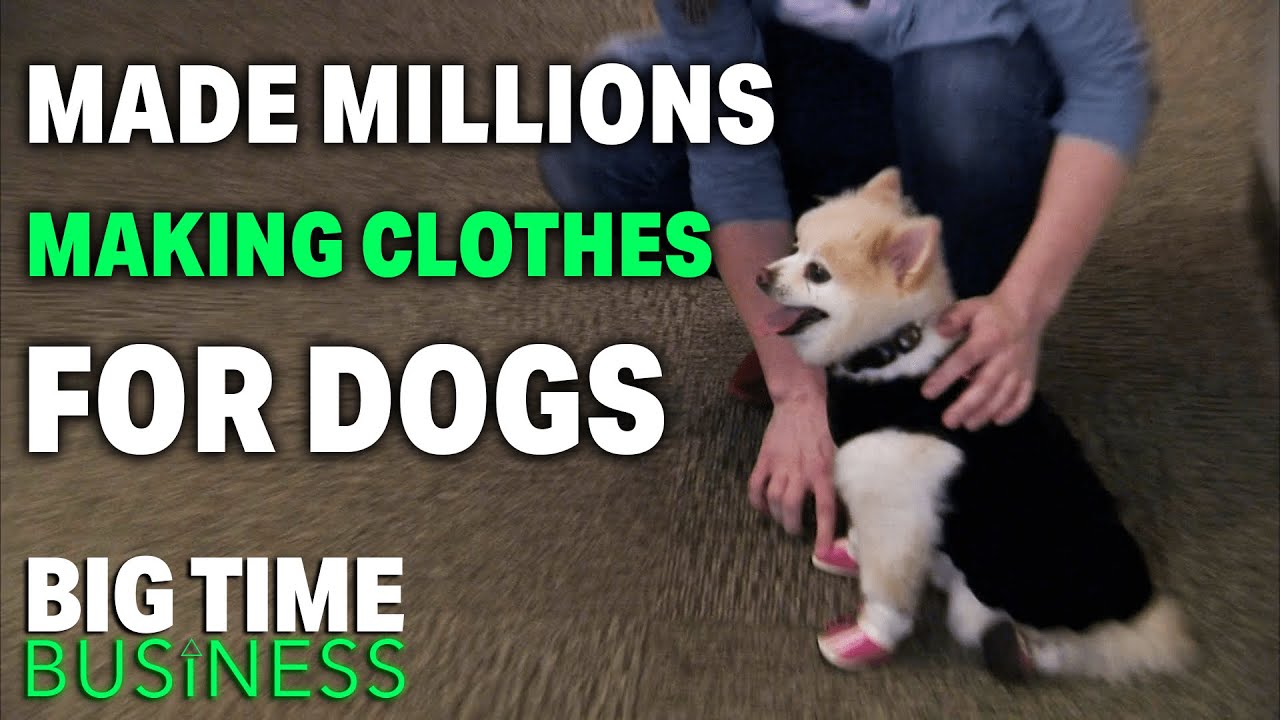 She Made Millions Making Clothes For Dogs | Big Time Business