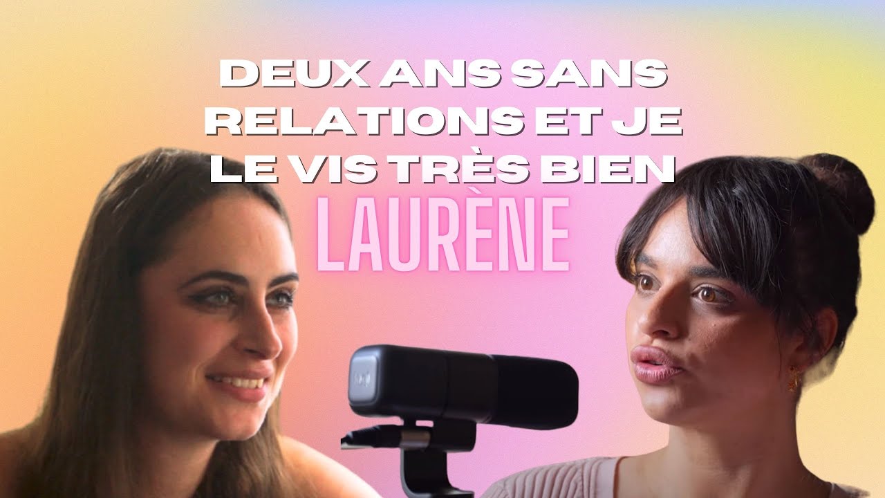 Laurène - deux ans sans relations et je le vis très bien !