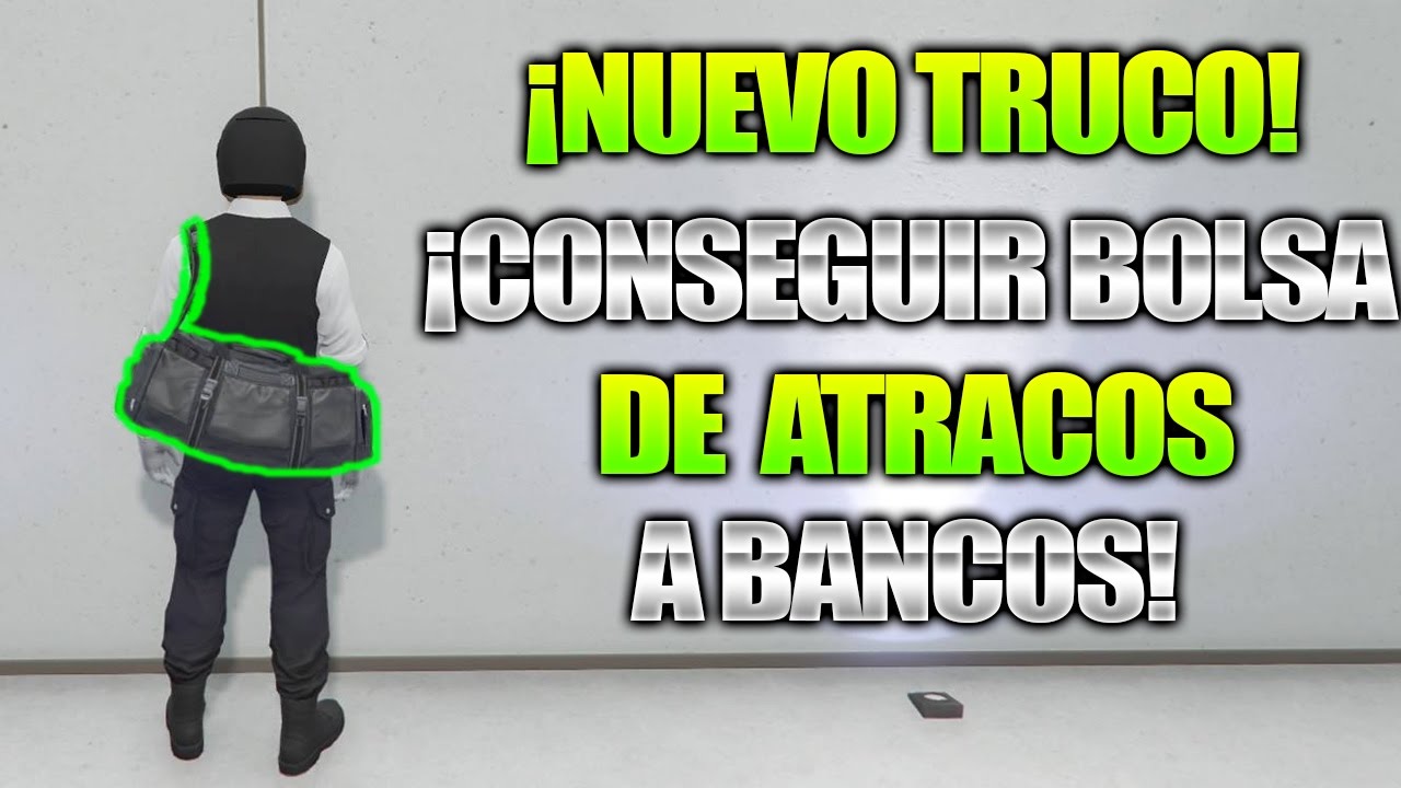 GTA 5 ONLINE 1.27/1.35 NUEVO TRUCO CONSEGUIR BOLSA DE ATRACOS A BANCOS - GTA V ONLINE 1.27/1.35