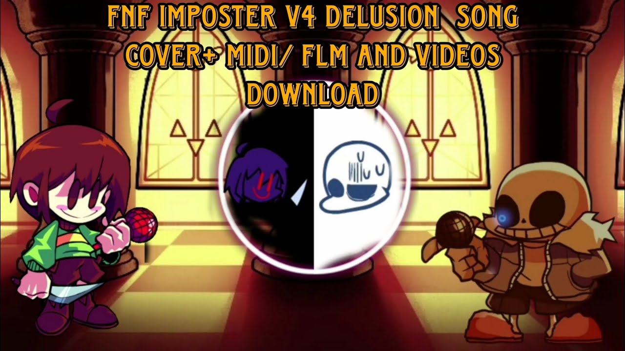 FNF imposter V4 Delusion  song cover+ midi/ flm and videos download