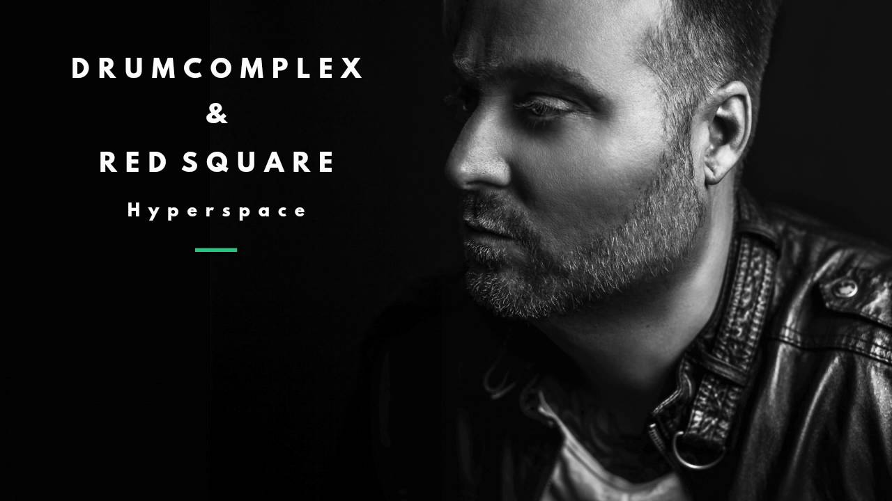 Drumcomplex & Red Square - Hyperspace (Original Mix)