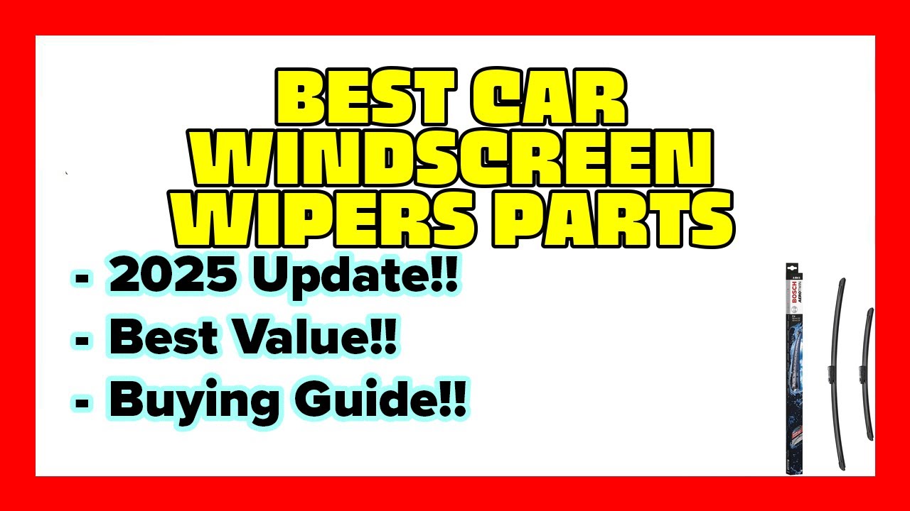 🔥TOP 7 Best Car Windscreen Wipers & Parts 2025🔥 Amazon Rainproof, Quick-Install