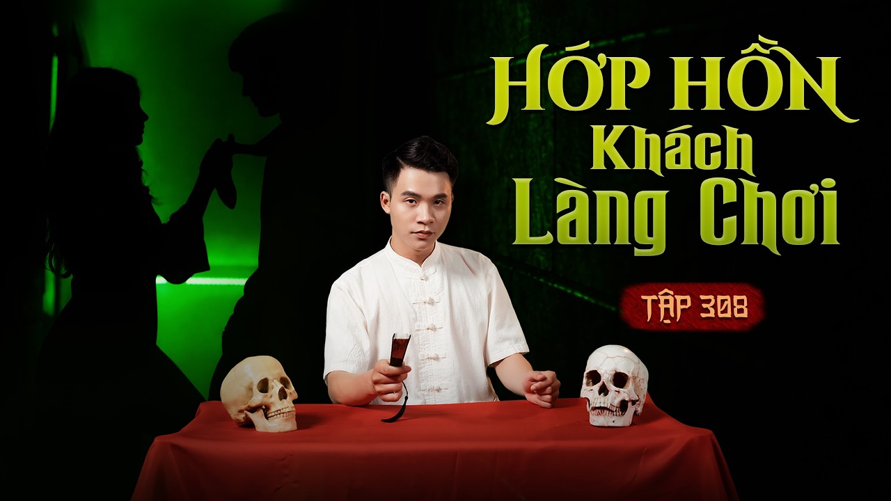NHÀ MA TẬP 308 | HỚP HỒN KHÁCH LÀNG CHƠI  | CHUYỆN MA KINH DỊ | MC DUY THUẬN | FULL 4K