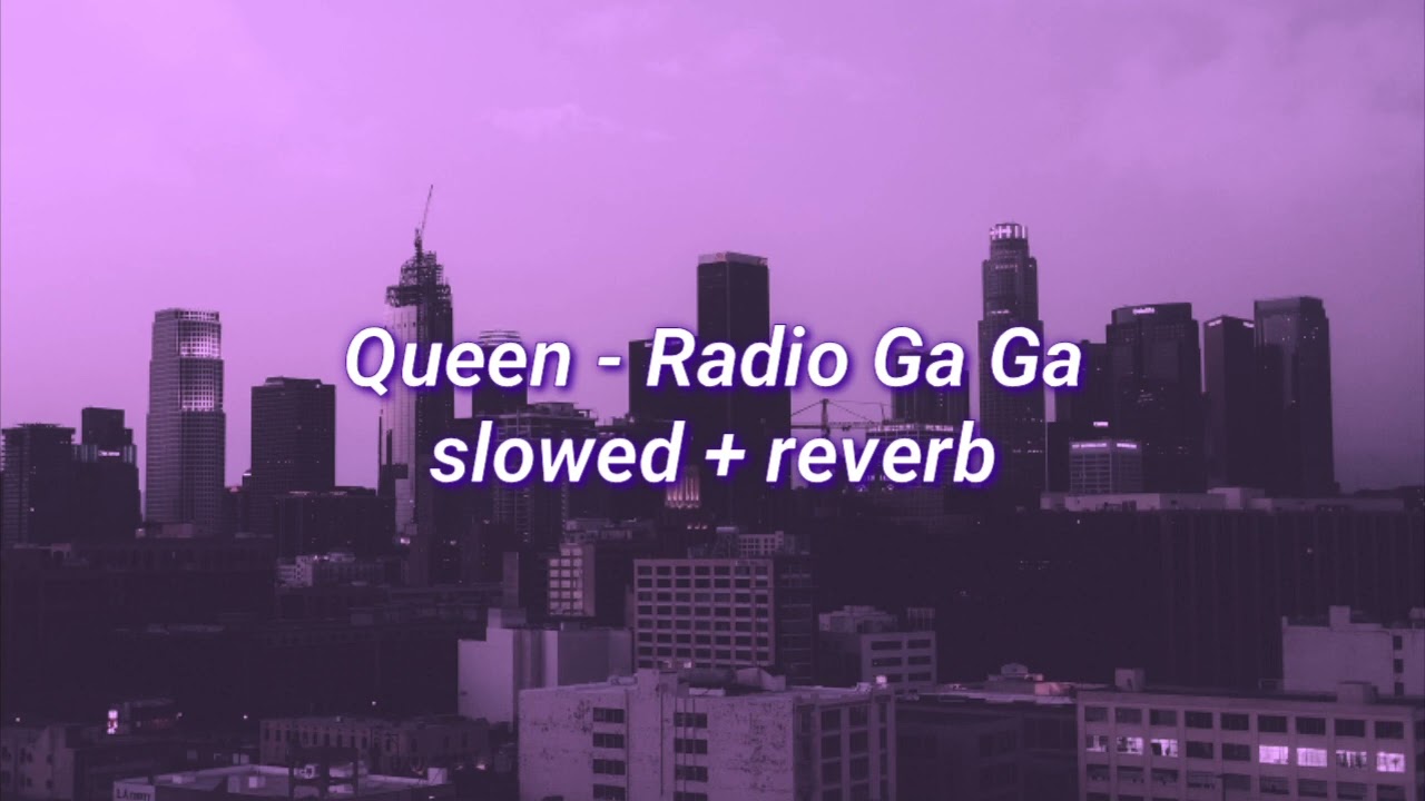 Queen - Radio Ga Ga (slowed + reverb)