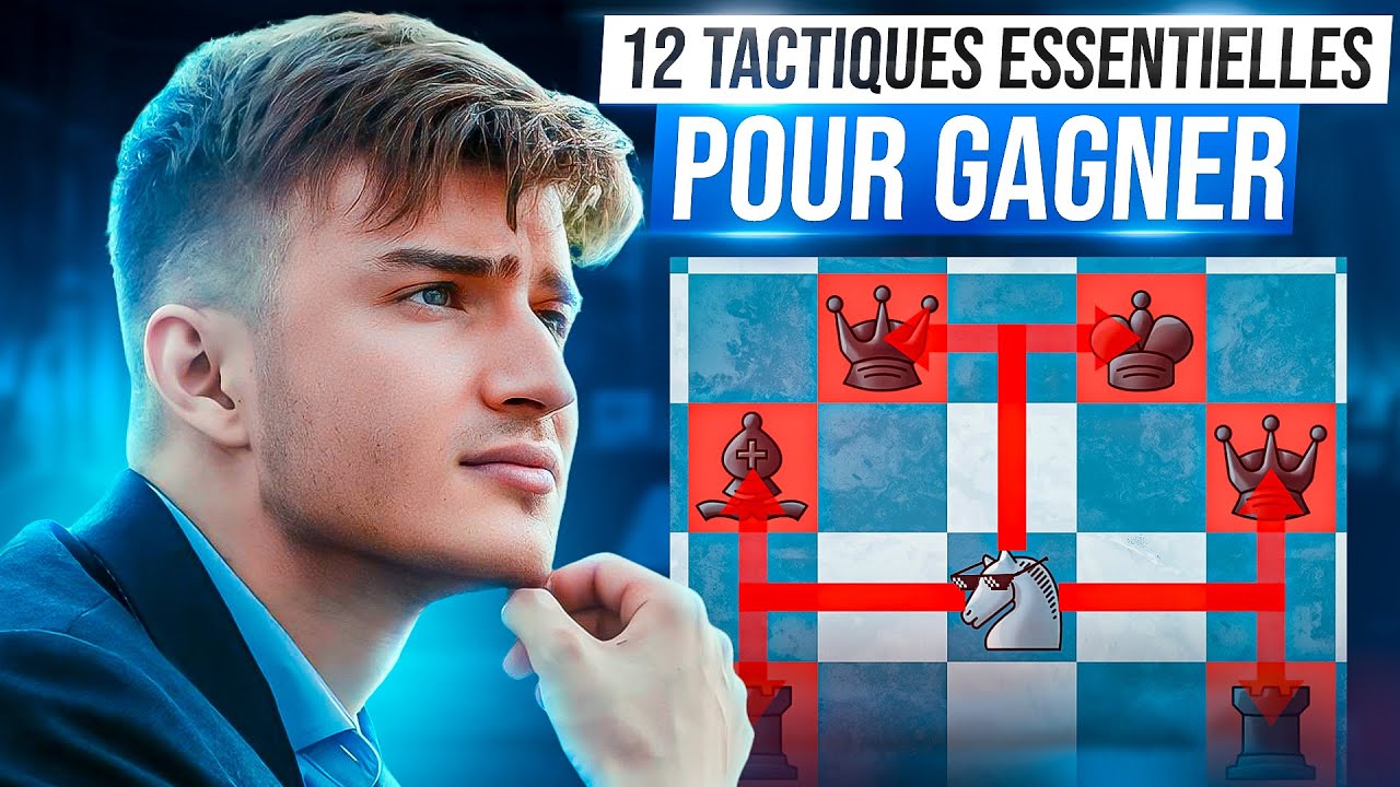 12 tactiques ESSENTIELLES pour GAGNER aux &eacute;checs