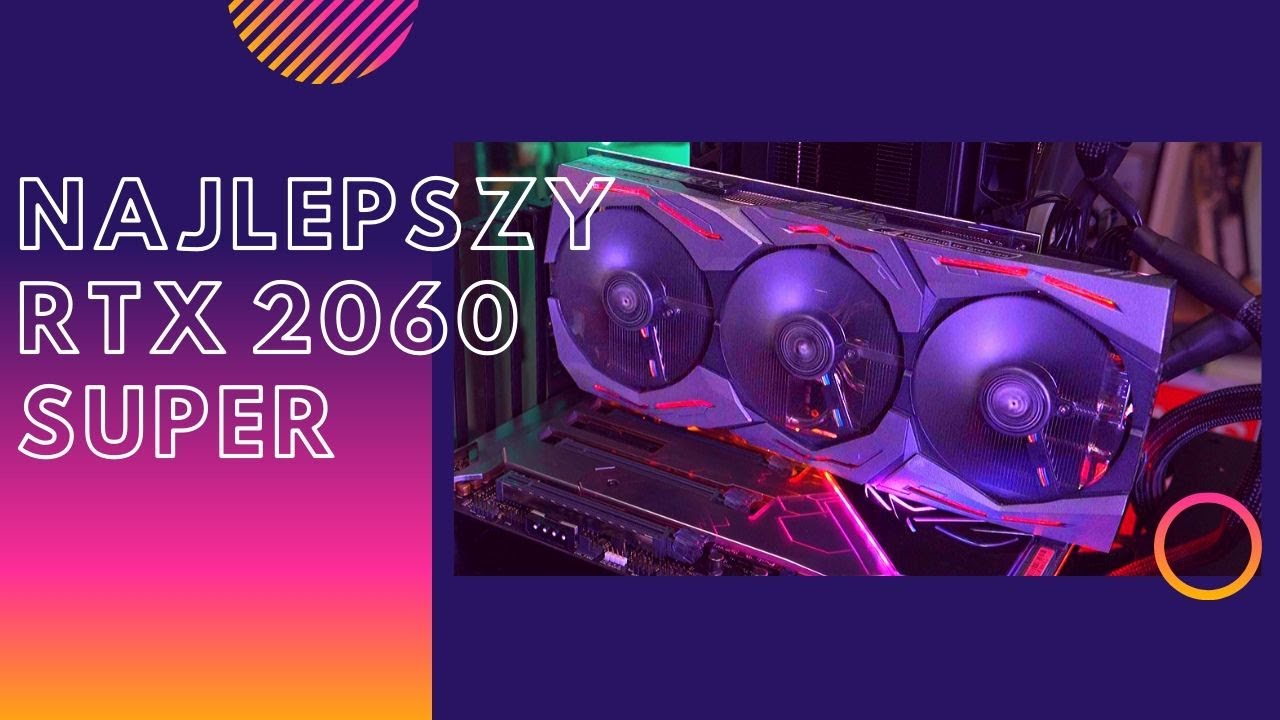 Najlepszy RTX 2060 Super | Test ROG Strix NVIDIA GeForce RTX 2060 Super Advanced