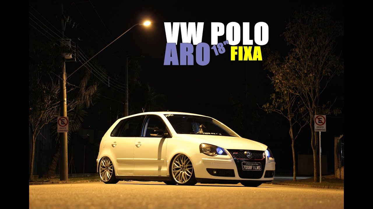 Low on the night! VW Polo aro 18 Fixa - Zebrão 272Club - Canal 7008Films