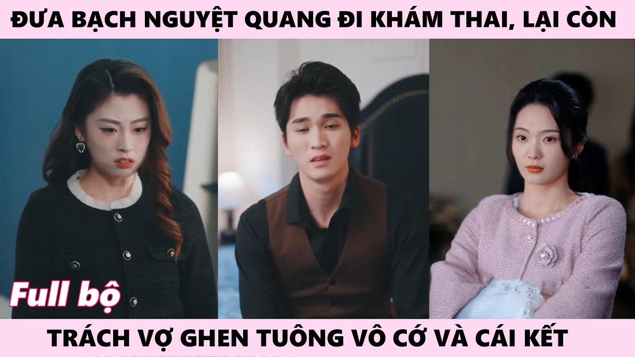 Đưa Bạch Nguyệt Quang Đi Khám Thai, Còn Trách Vợ Ghen Tuông, Xem Cuộc Hôn Nhân Là Trò Cười