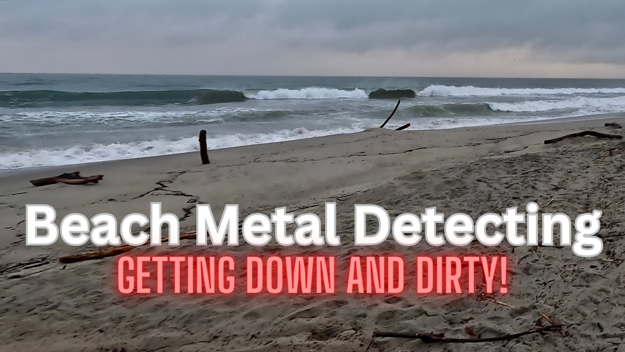 Beach Metal Detecting  Getting Down and Dirty!