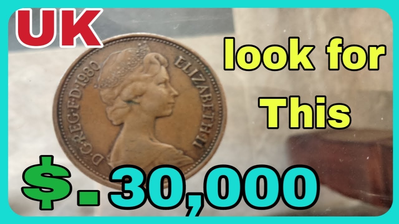UK Two New Pence 1980, Coin from United Kingdom worth up to $30,000 look for this?