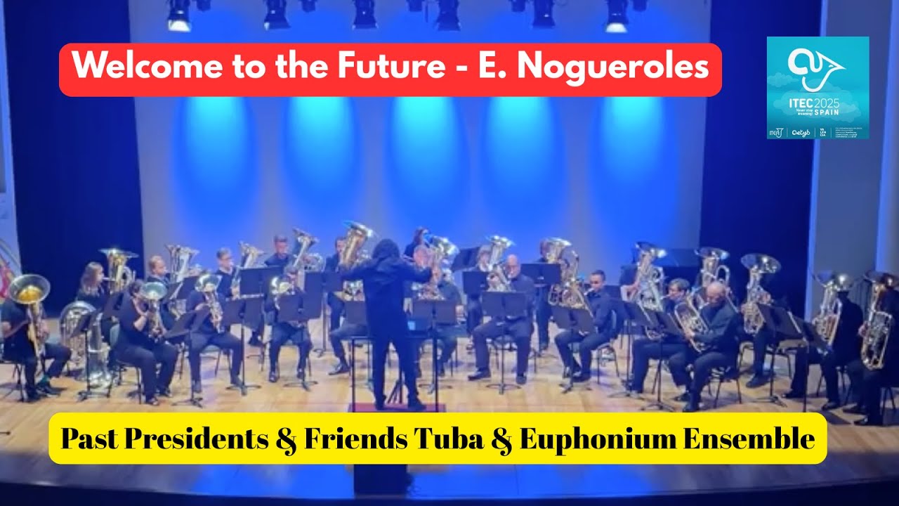 WELCOME TO THE FUTURE - E. Nogueroles - Past Presidents & Friends Ensemble  - ITEC2025