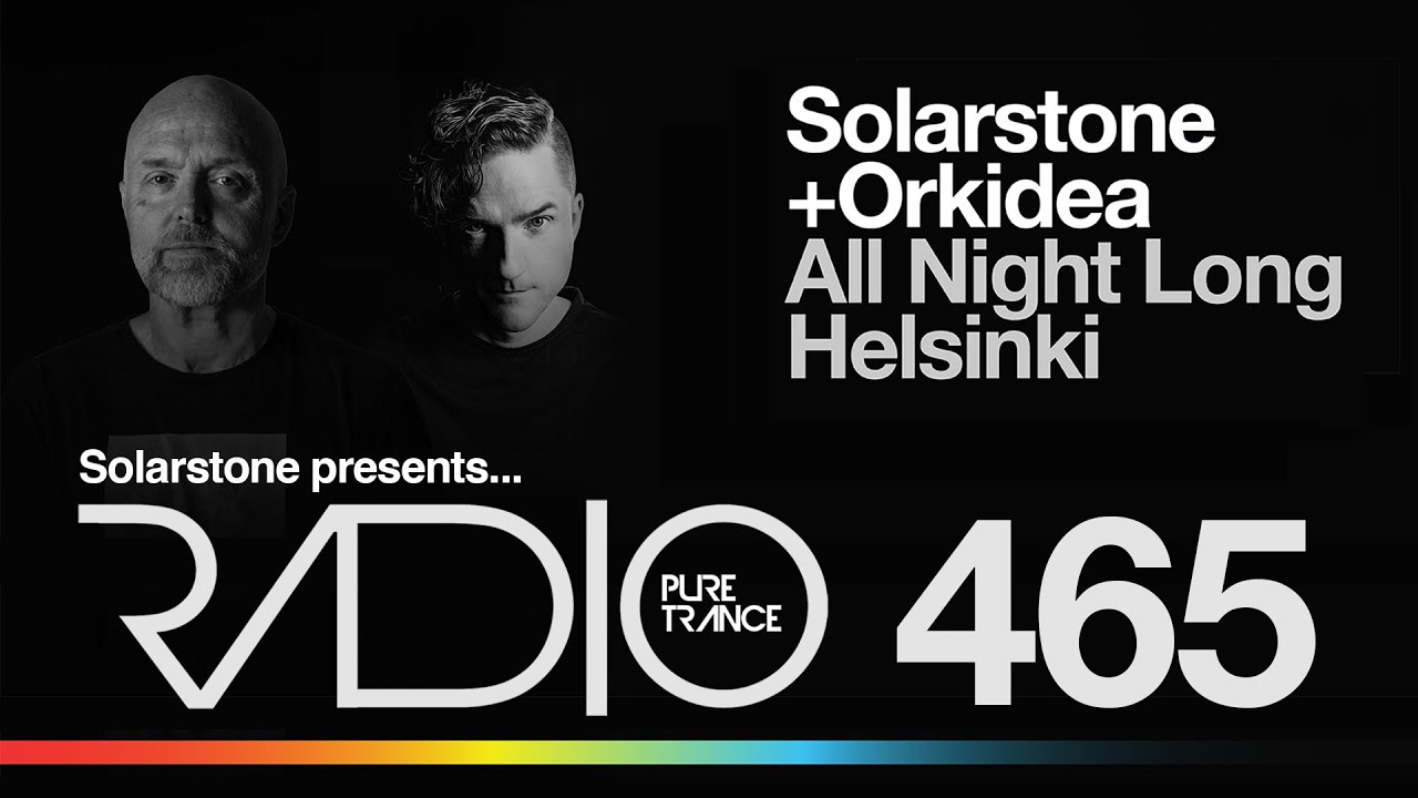 Pure Trance Radio Episode 465 (Solarstone & Orkidea Live at Ääniwalli, Helsinki, 25.10.2025)