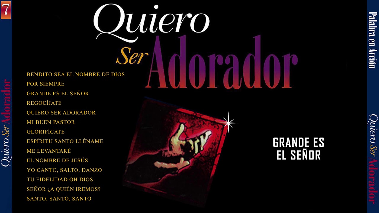 Quiero Ser Adorador (Volumen 7) - Palabra En Acción