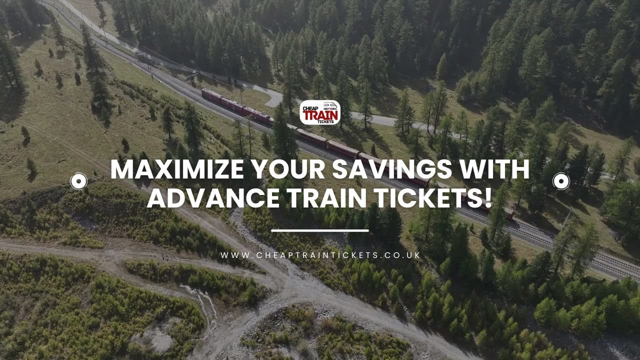 Maximize Your Savings with Advance Train Tickets!