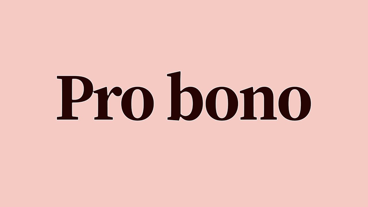 Pro bono Meaning and Pronunciation