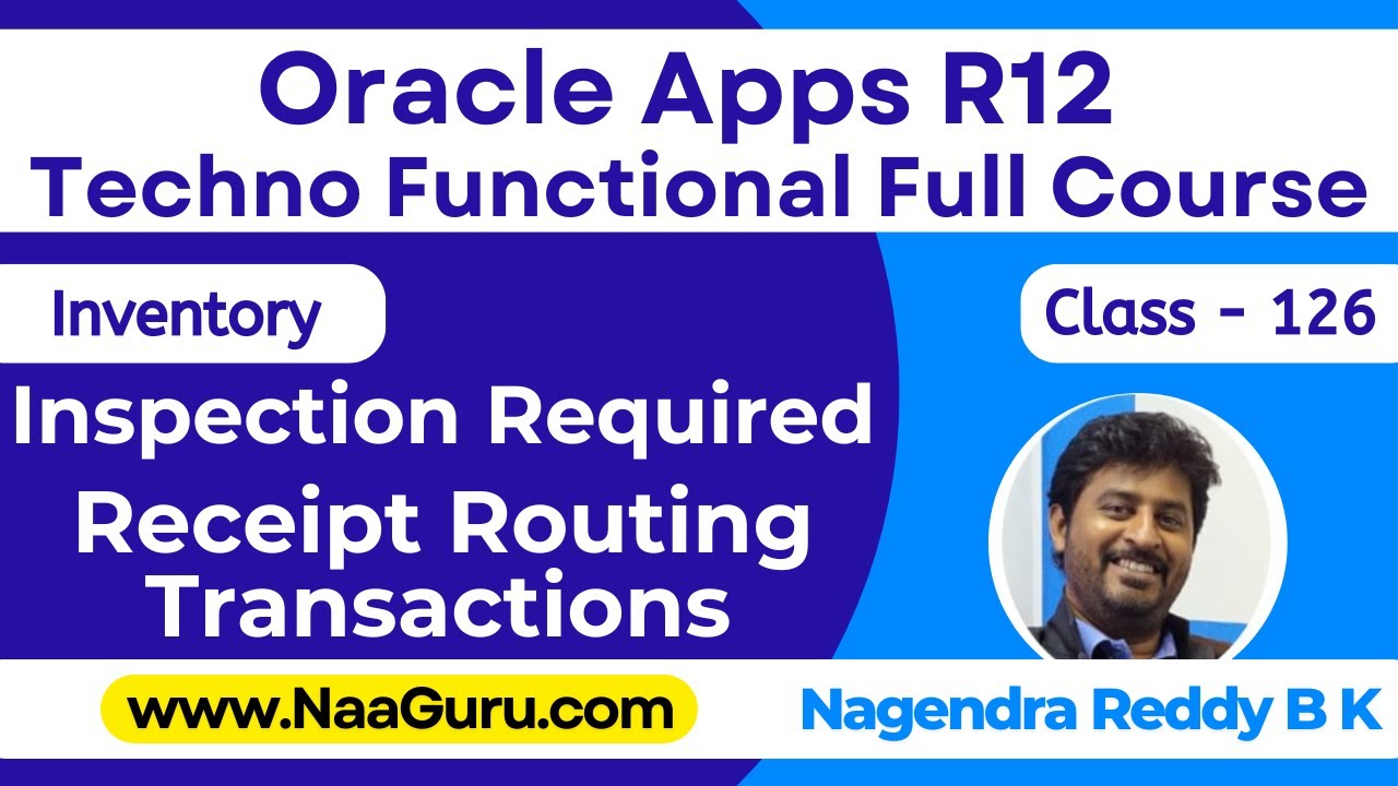 Class - 126 ||Create INSPECTION REQUIRED Receipt Routing Transactions||Oracle Apps R12|| NaaGuru.com