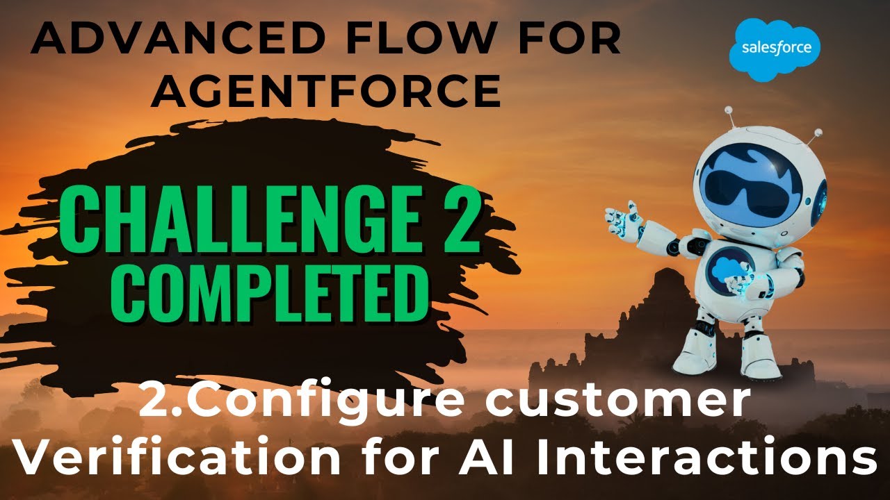 Configure customer Verification for AI Interactions | Challenge 2 | Advanced Flow for Agentforce