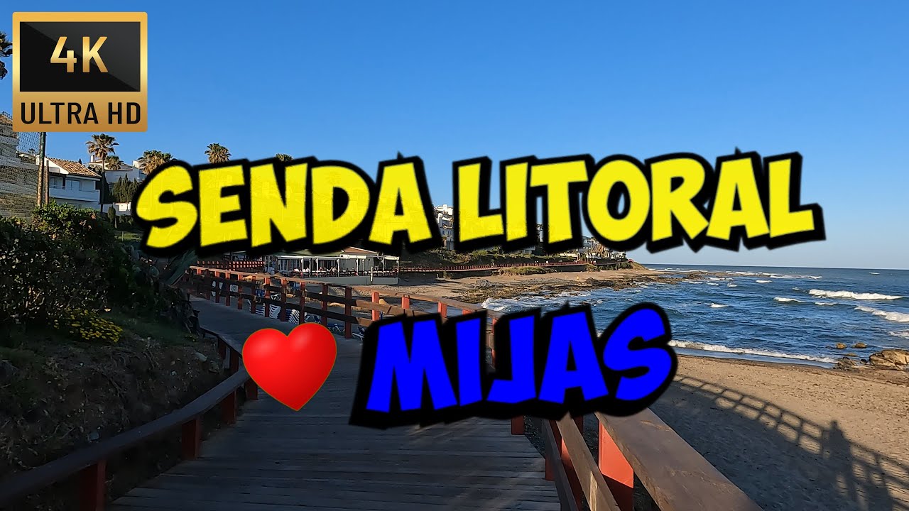 [4K] SENDA LITORAL - MIJAS - SPAIN