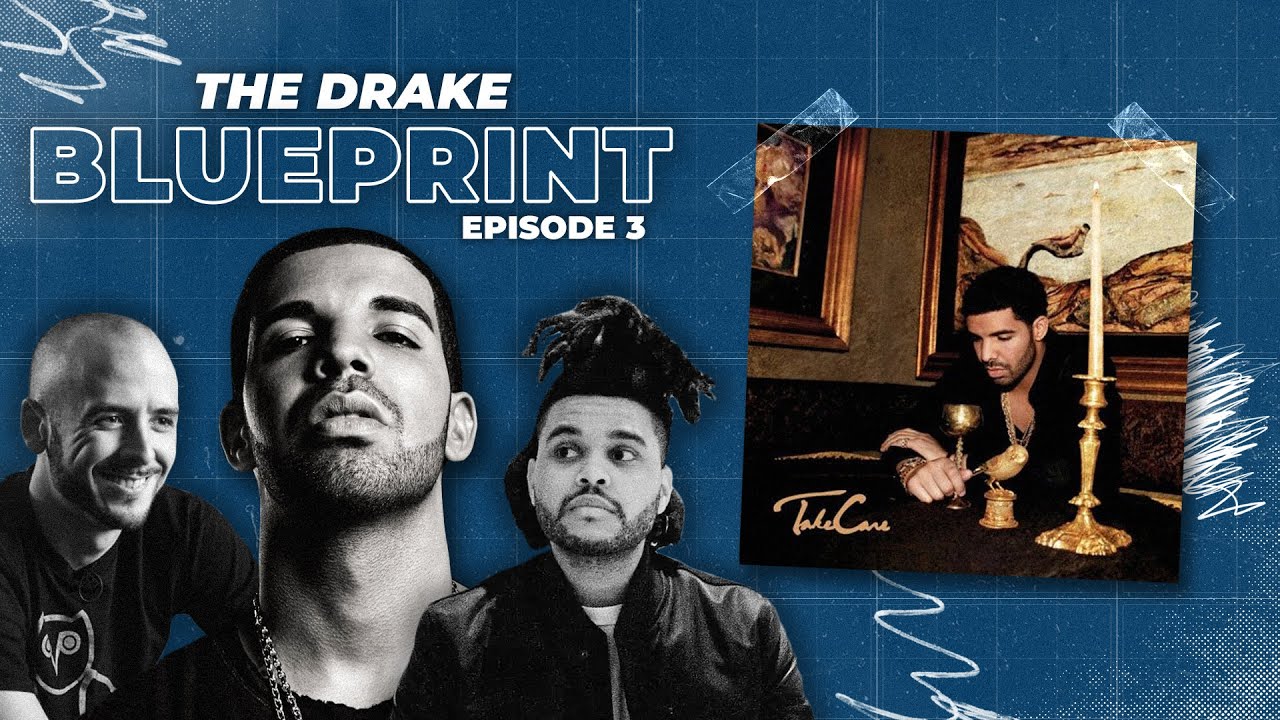 Breaking Down The Iconic Sound Behind Take Care - The Drake Blueprint Episode 3