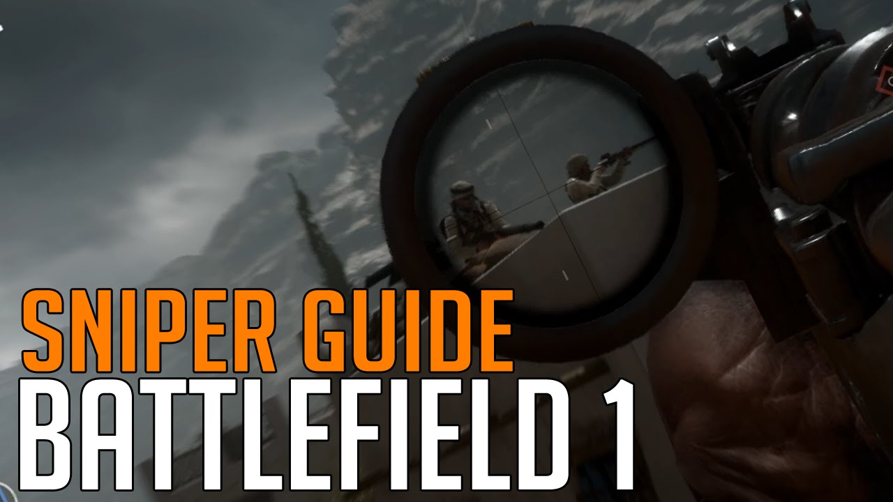 Sniper Guide & Tips for Battlefield 1