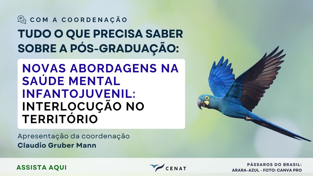 Conheça a Pós: Novas Abordagens na Saúde Mental Infantojuvenil: Interlocução no Território.