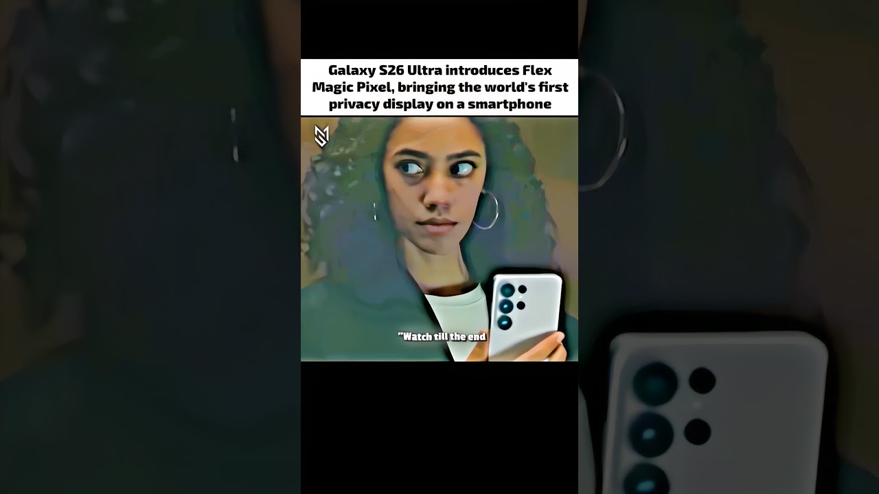 Galaxy S26 Ultra introduces Flex Magic Pixel, bringing the world's first privacy display on a phone